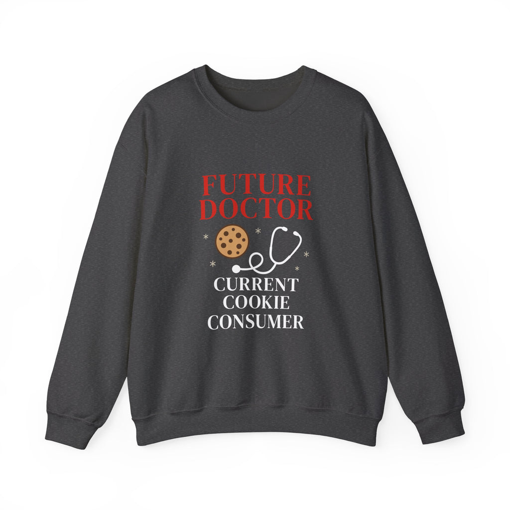 "Future Doctor Current Cookie Consumer" Cute Medical Student Crewneck