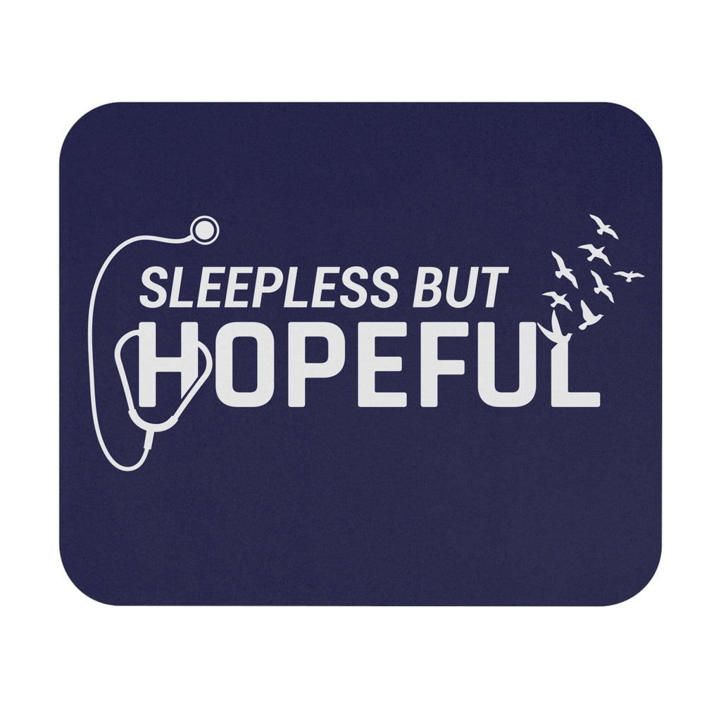 Sleepless But Hopeful Mouse Pad