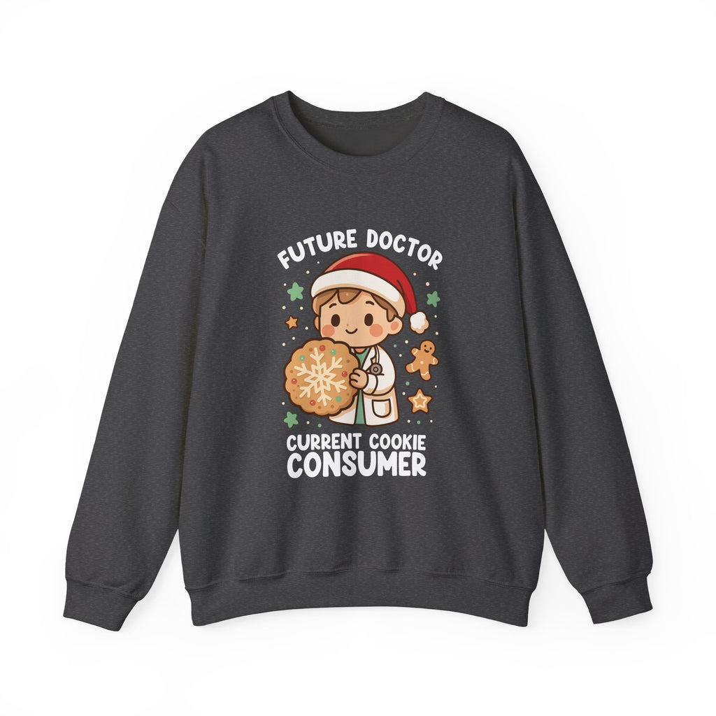 Future Doctor & Current Cookie Consumer Sweatshirt