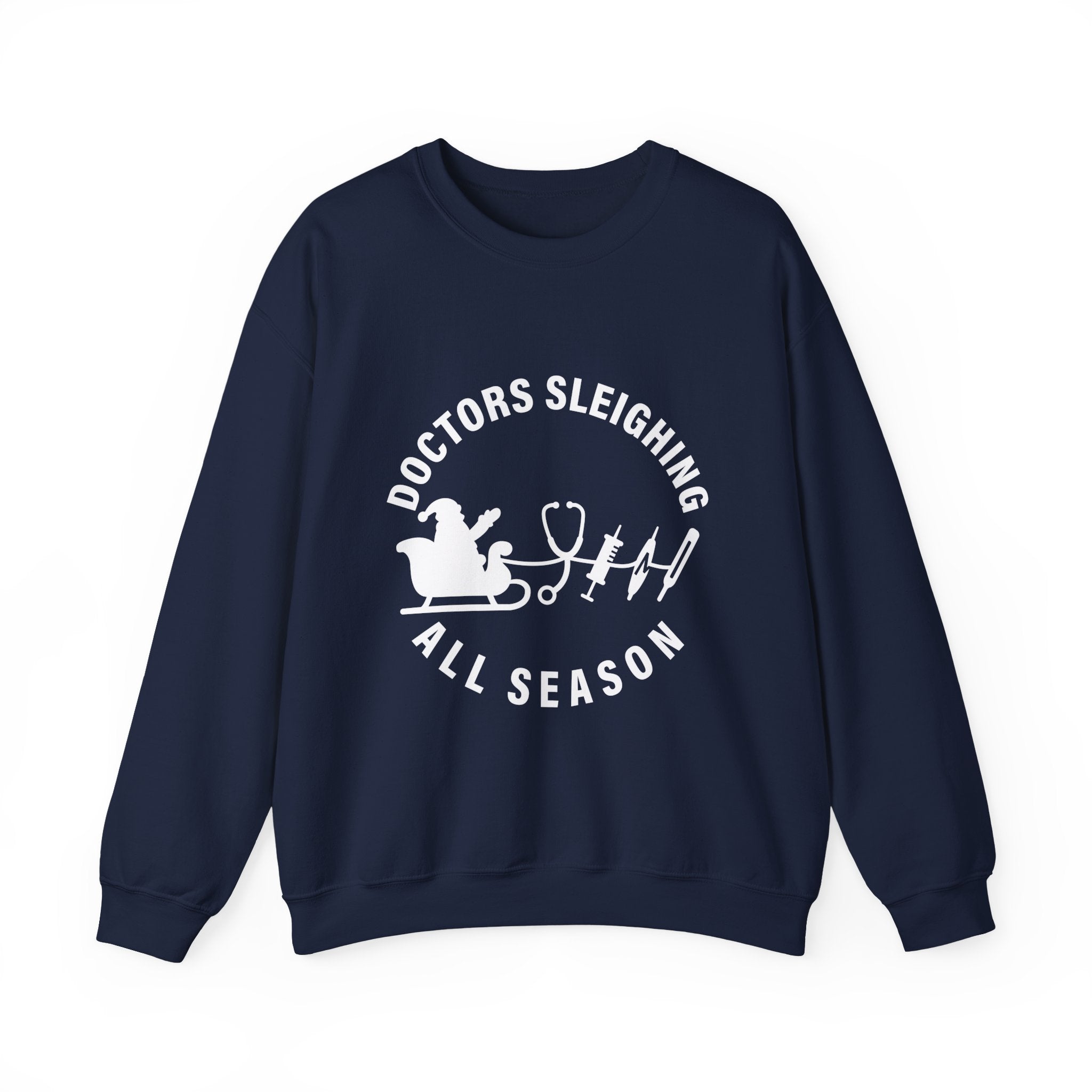 "Doctors Sleighing All Season" Medical Holiday Crewneck
