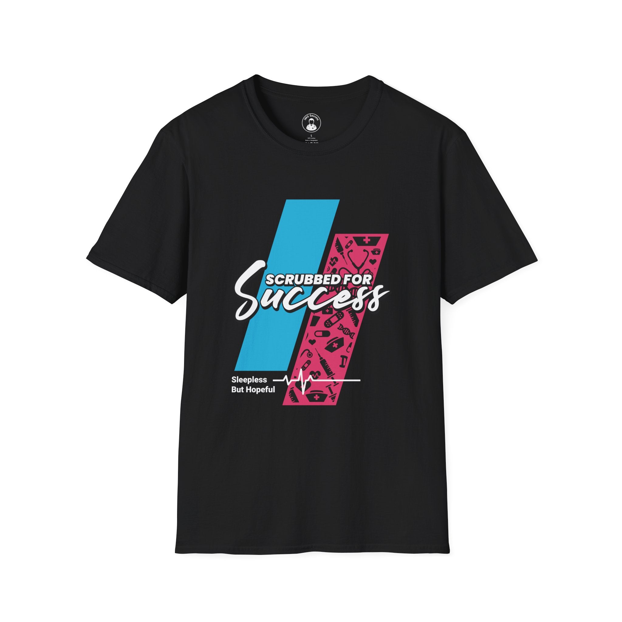 Scrubbed for Success — Healthcare Worker Medical Scrubs Support Tee