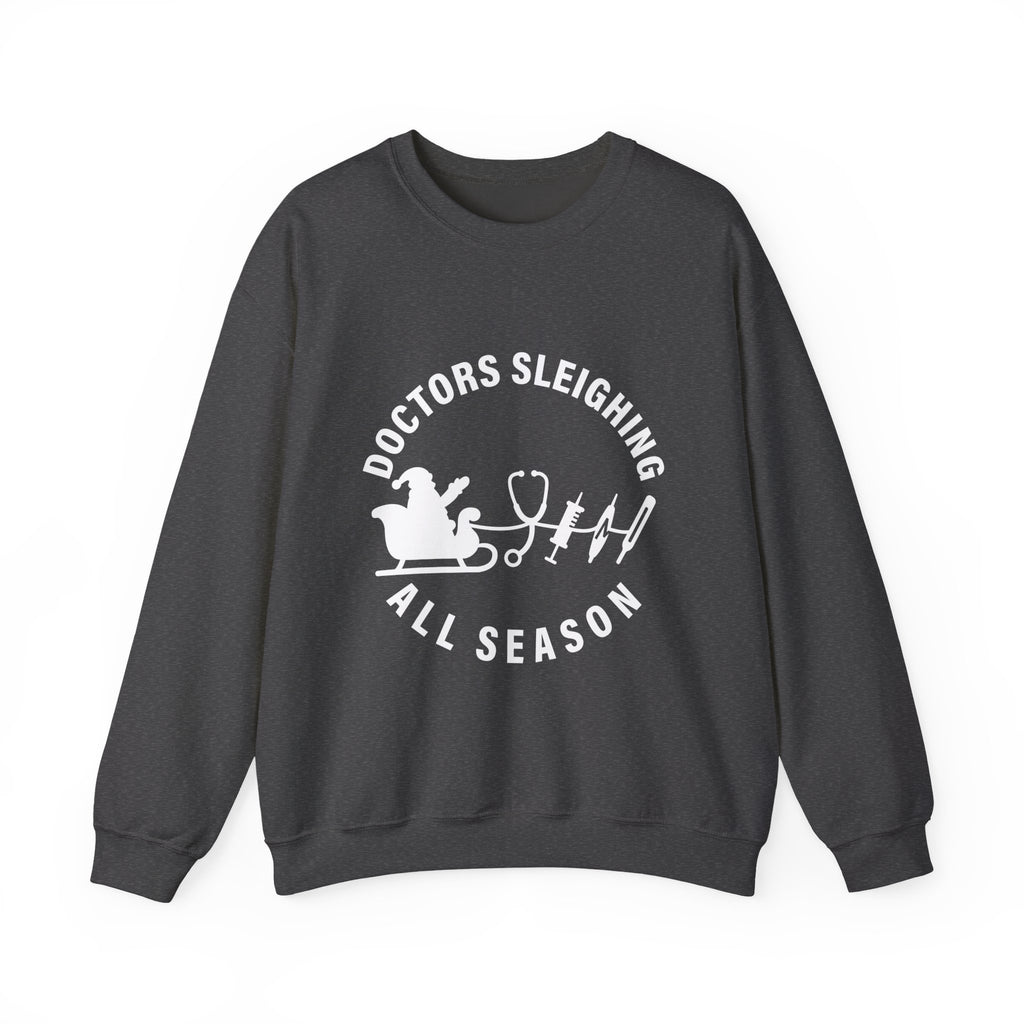 "Doctors Sleighing All Season" Medical Holiday Crewneck