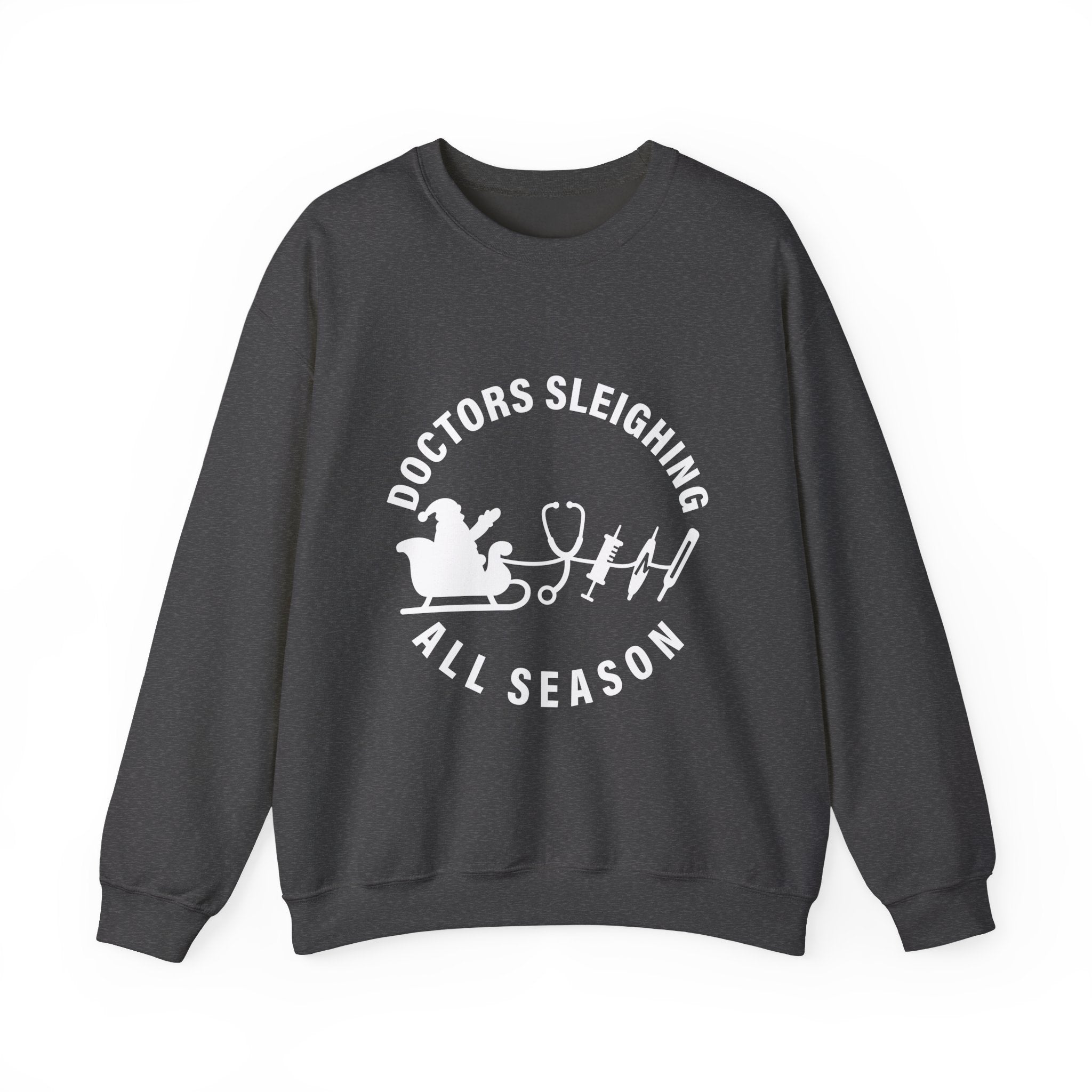 "Doctors Sleighing All Season" Medical Holiday Crewneck