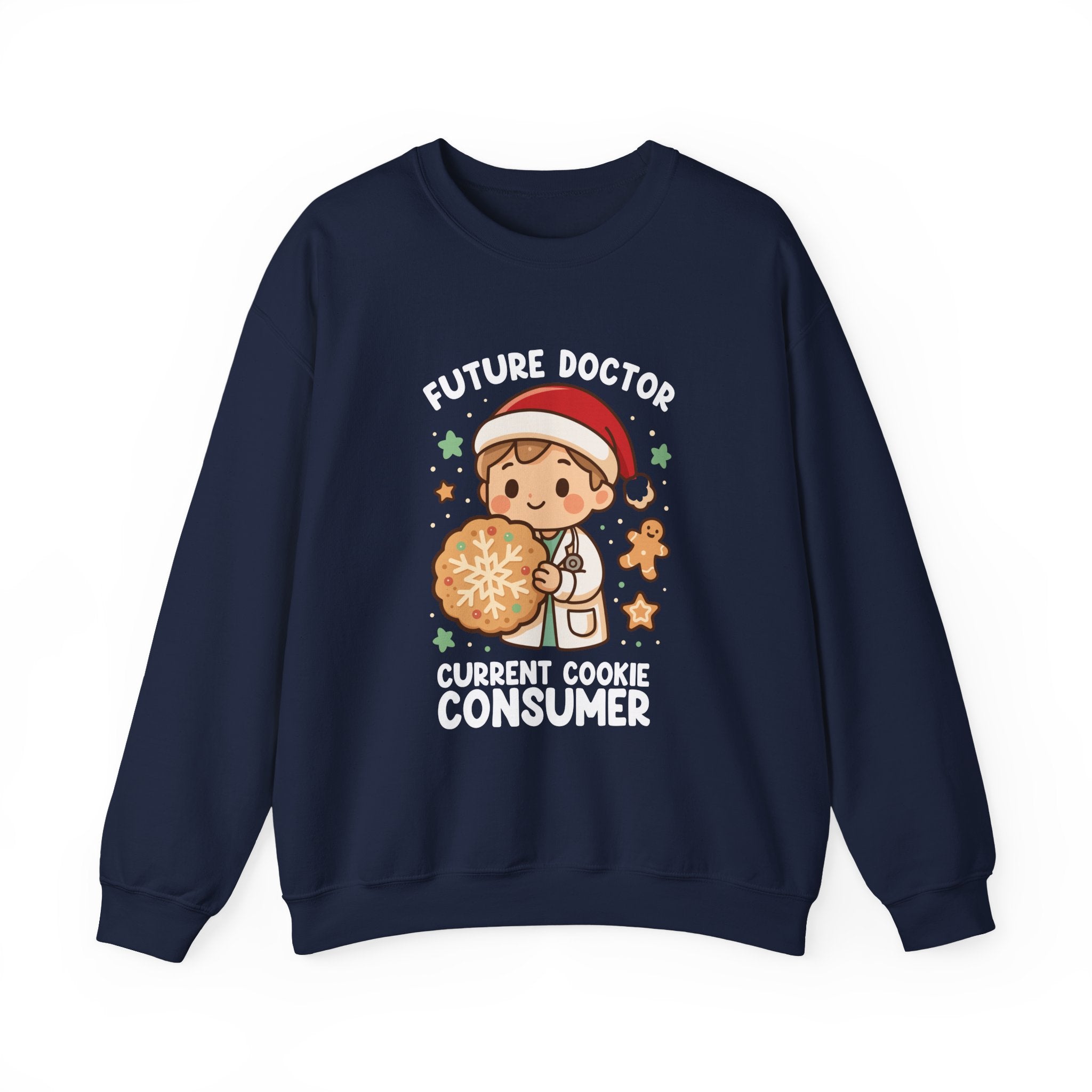 Future Doctor & Current Cookie Consumer Sweatshirt