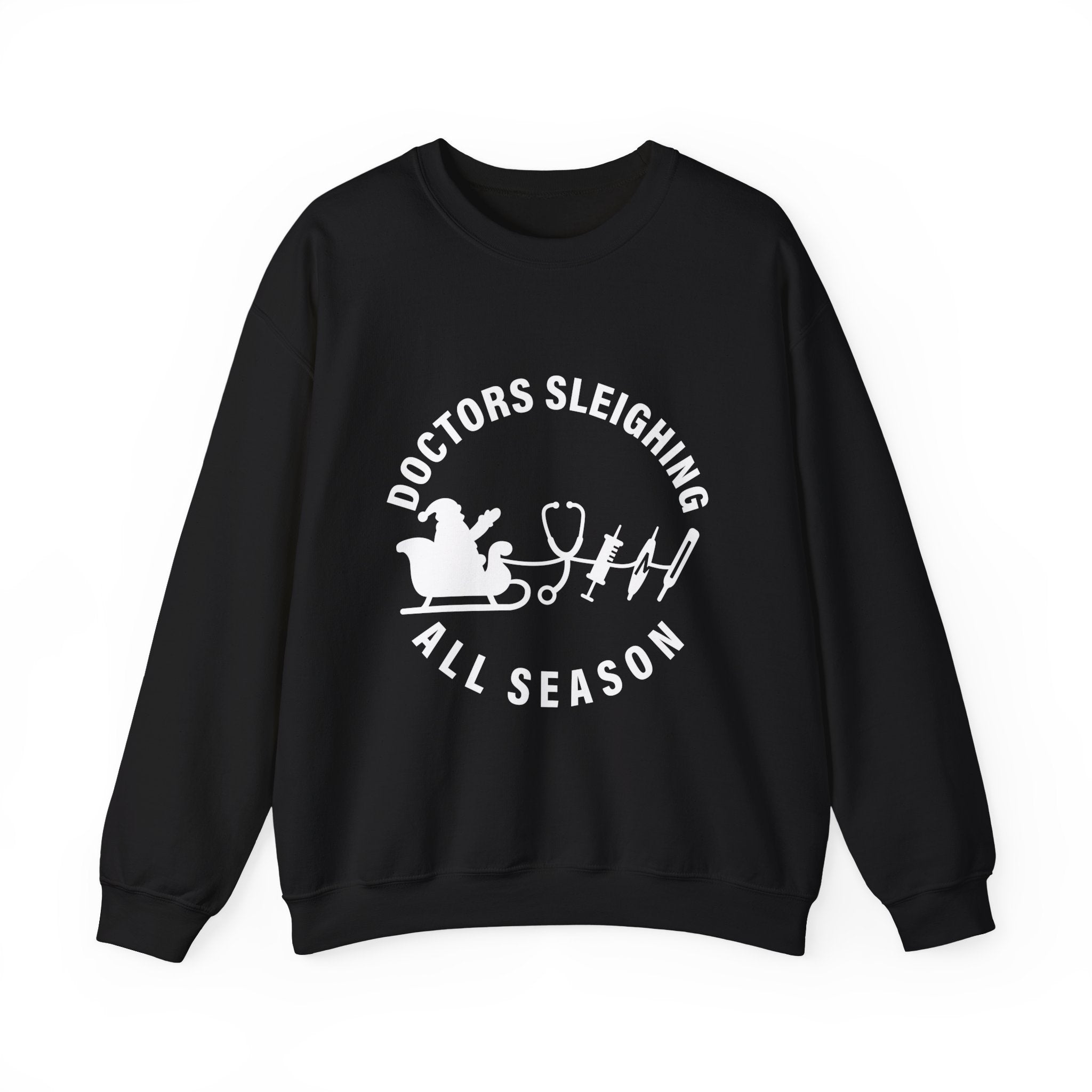 "Doctors Sleighing All Season" Medical Holiday Crewneck